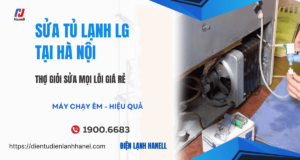 Chuyên sửa tủ lạnh LG tại nhà chất lượng Hà Nội