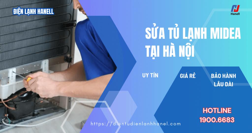 Địa chỉ sửa tủ lạnh Midea Hà Nội uy tín, giá tốt nhất