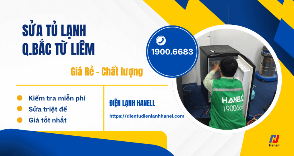 Gọi ngay thợ sửa tủ lạnh Bắc Từ Liêm – Nhanh, rẻ, uy tín