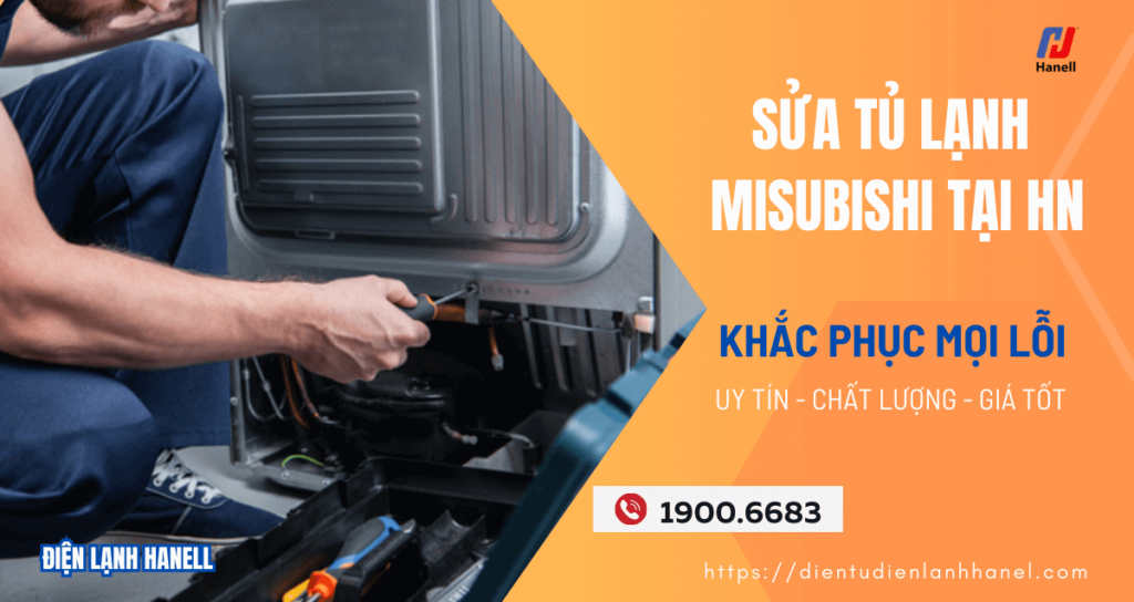 Sửa chữa tủ lạnh Mitsubishi tại Hà Nội - Xử lý nhanh, bảo hành dài