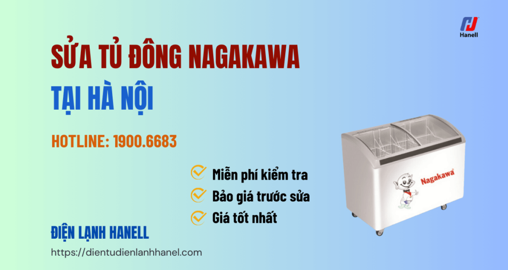 Sửa tủ đông Nagakawa tại nhà Hà Nội – Giá cả minh bạch, sửa triệt để