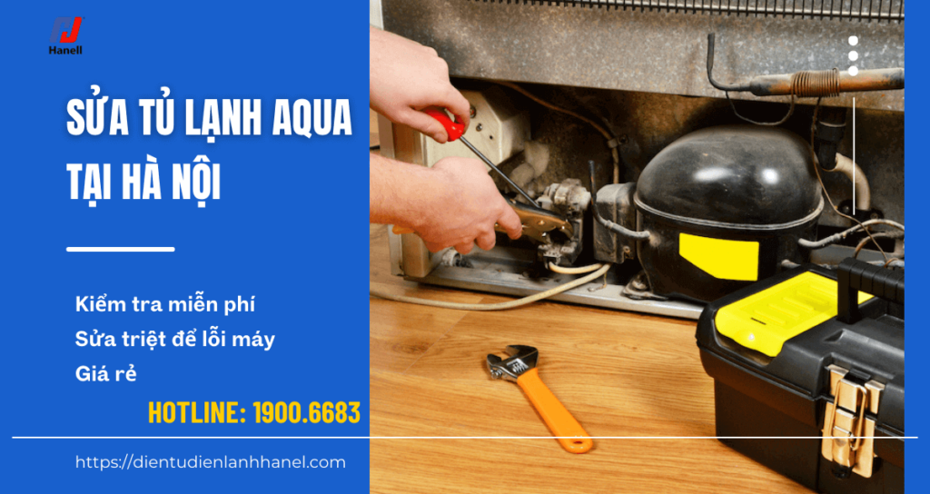 Sửa tủ lạnh Aqua – Đảm bảo hoạt động ổn định, tiết kiệm điện năng