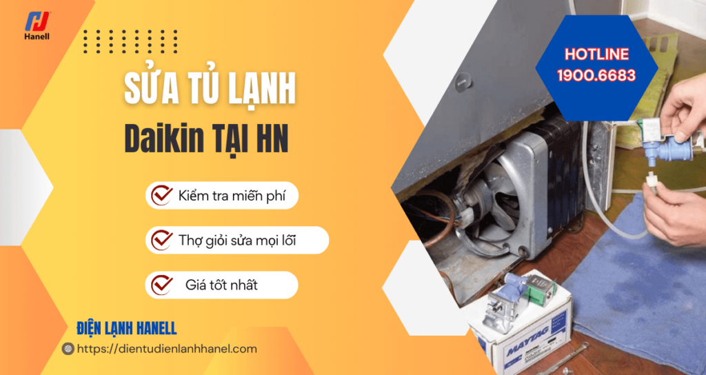 Sửa tủ lạnh Daikin tại nhà Hà nội ngay lập tức - Giá tốt, chất lượng