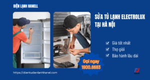 Sửa tủ lạnh Electrolux nhanh chóng, thợ giỏi đến ngay tại Hà nội