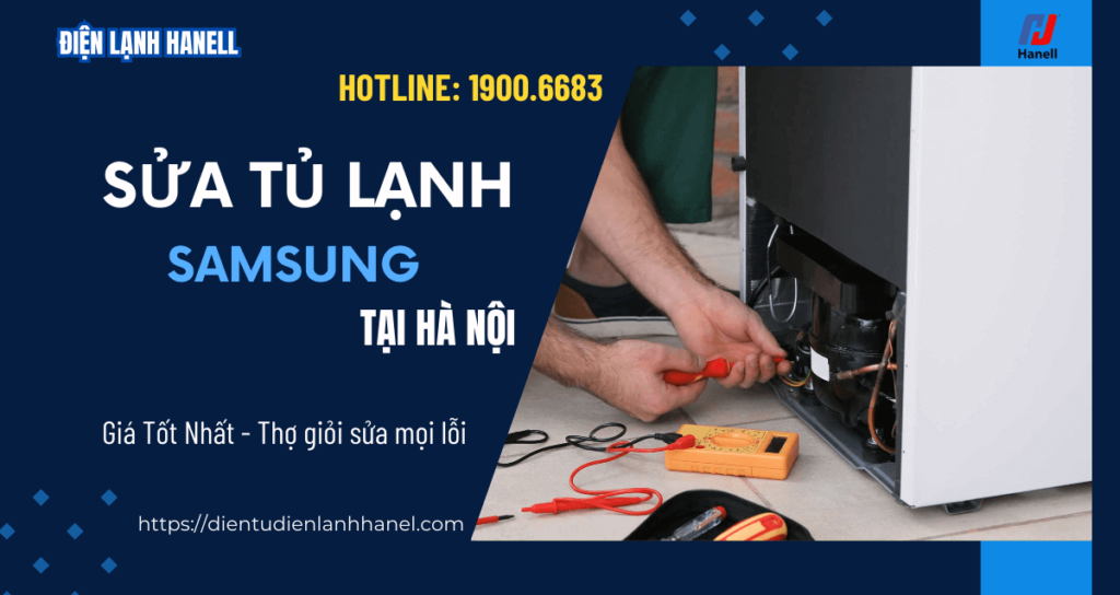 Sửa tủ lạnh Samsung Hà Nội - Sửa tận nơi uy tín, giá tốt nhất