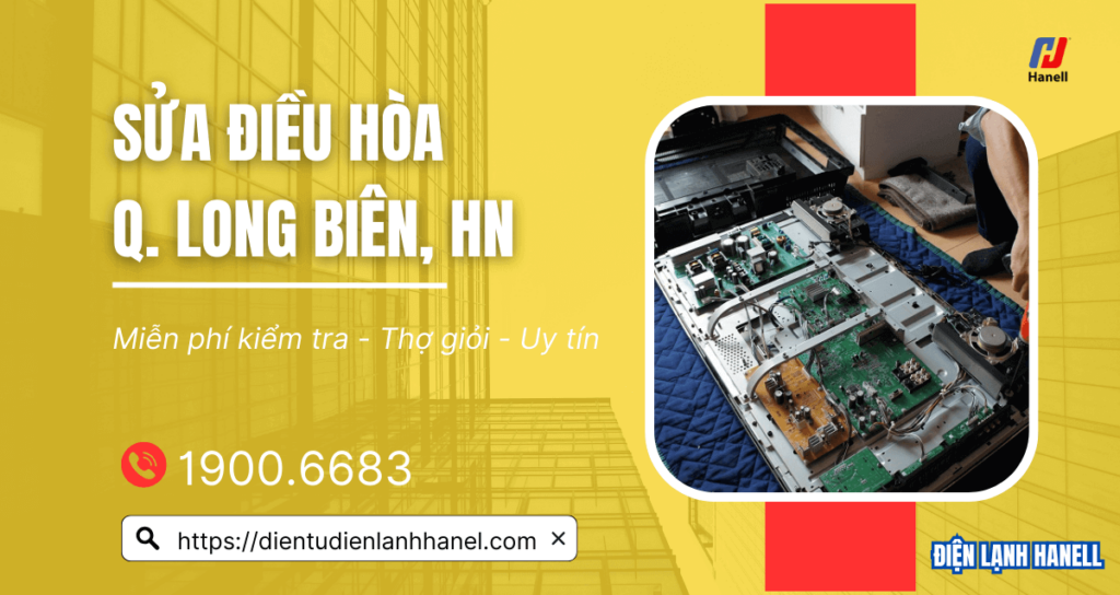 Địa chỉ sửa điều hoà tại Long Biên – Sửa nhanh, bảo hành dài