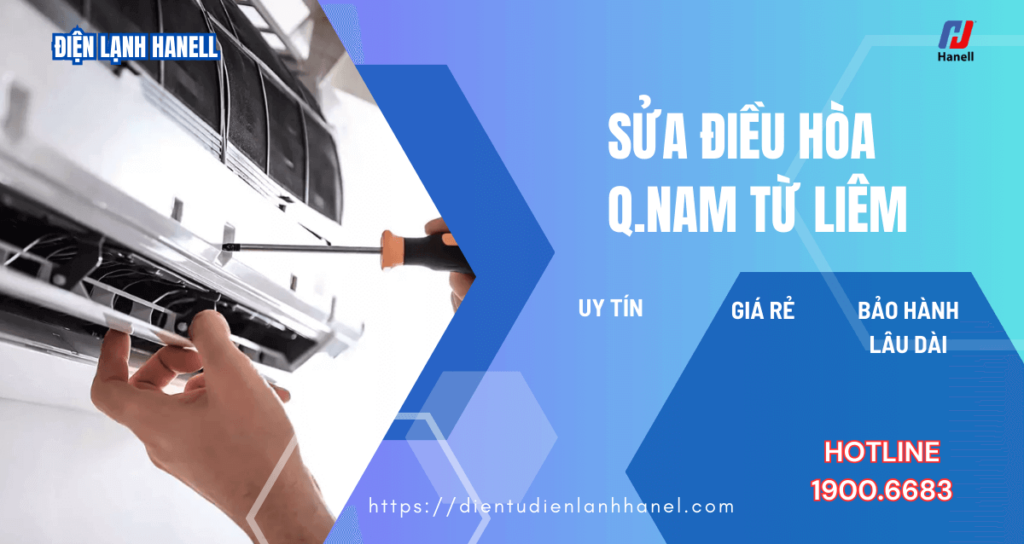 Dịch vụ sửa điều hòa Nam Từ Liêm 24/7 – Xử lý triệt để mọi sự cố