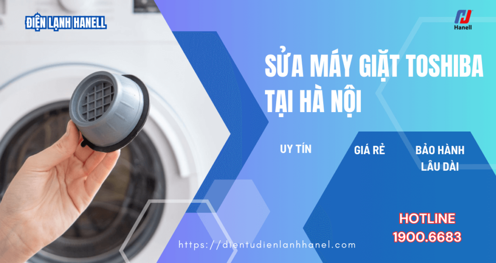 Sửa máy giặt Toshiba tại Hà Nội nhanh, chuyên nghiệp, đúng giá